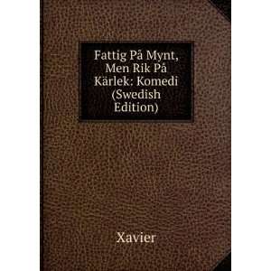   Mynt, Men Rik PÃ¥ KÃ¤rlek Komedi (Swedish Edition) Xavier Books