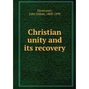 Christian Unity and Its Recovery. .