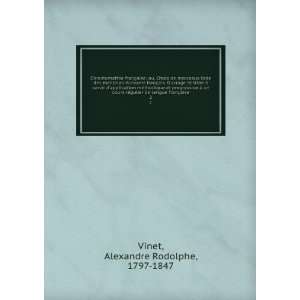   §aise. 2 Alexandre Rodolphe, 1797 1847 Vinet  Books