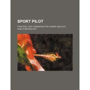  Sport pilot practical test standards for airship, balloon 