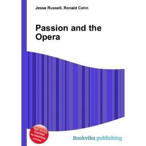 Passion and the Opera Ronald Cohn Jesse Russell  Books