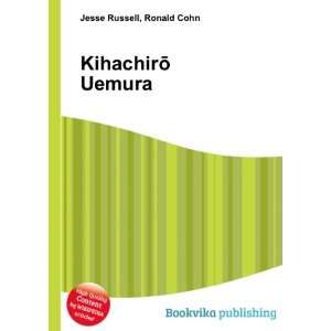  KihachirÅ Uemura Ronald Cohn Jesse Russell Books