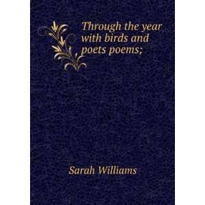    Through the year with birds and poets poems; Sarah Williams Books