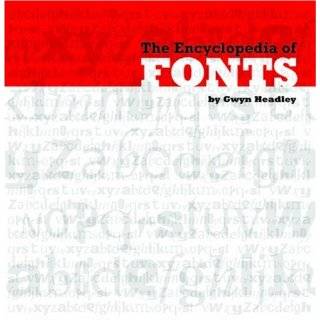 The Encyclopedia of Fonts by Gwyn Headley ( Paperback   Feb. 1, 2005 
