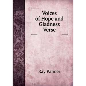  Voices of Hope and Gladness Verse. Ray Palmer Books