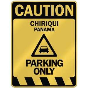   CAUTION CHIRIQUI PARKING ONLY  PARKING SIGN PANAMA 