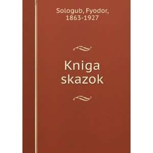   Kniga skazok (in Russian language) Fyodor, 1863 1927 Sologub Books