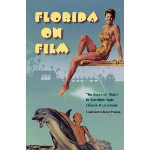  Florida on Film The Essential Guide to Sunshine State 