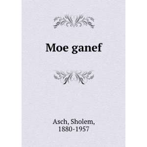  Moe ganef Sholem, 1880 1957 Asch Books