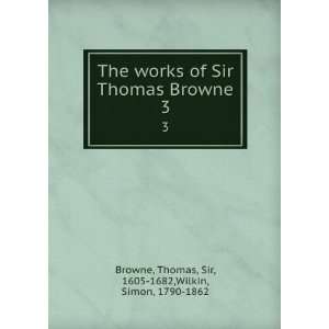   Thomas, Sir, 1605 1682,Wilkin, Simon, 1790 1862 Browne Books