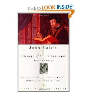  John Calvin Steward of Gods Covenant Selected Writings 