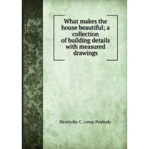  What makes the house beautiful; a collection of building 