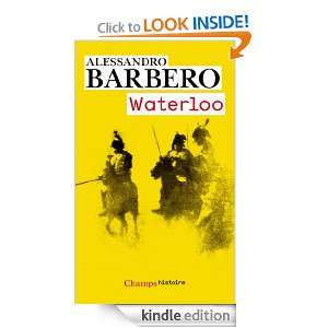 Waterloo (Champs Histoire) (French Edition) Alessandro Barbero 