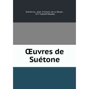   Jean  FranÃ§ois de La Harpe , J R T Cabaret Dupaty Suetonius Books