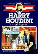 Harry Houdini Young Magician (Childhood of Famous Americans Series)