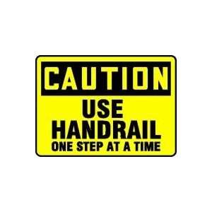 CAUTION USE HANDRAIL ONE STEP AT A TIME 10 x 14 Dura Fiberglass Sign