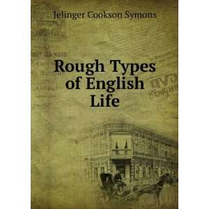   Types of English Life Jelinger Cookson Symons  Books