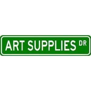  ART SUPPLIES Street Sign ~ Custom Aluminum Street Signs 
