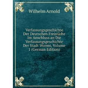   Der Stadt Worms, Volume 1 (German Edition) Wilhelm Arnold Books