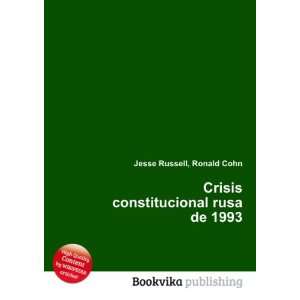   Crisis constitucional rusa de 1993 Ronald Cohn Jesse Russell Books