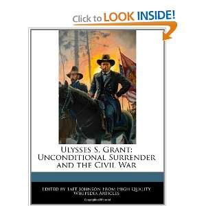  Ulysses S. Grant Unconditional Surrender and the Civil 