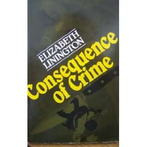  Consequence of Crime, by Elizabeth Linington Everything 