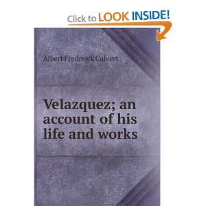  Velazquez; an account of his life and works Albert 