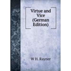  Virtue and Vice (German Edition) W H. Rayner Books