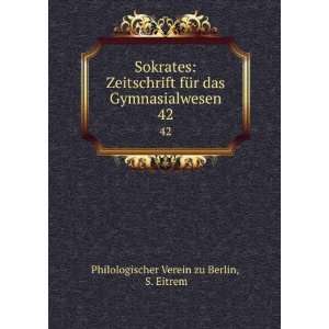   Gymnasialwesen. 42 S. Eitrem Philologischer Verein zu Berlin Books