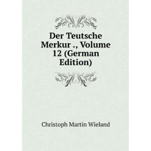   12 (German Edition) (9785874949655) Christoph Martin Wieland Books