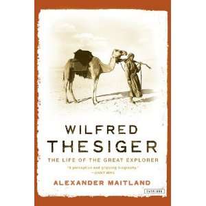  Wilfred Thesiger The Life of the Great Explorer 