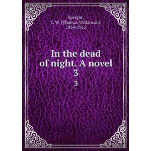   night. A novel. 3 T. W. (Thomas Wilkinson), 1830 1915 Speight Books