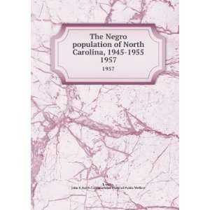  population of North Carolina, 1945 1955. 1957 John R,North Carolina 