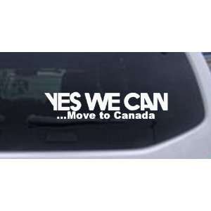  White 54in X 11.9in    Yes We Can Move to Canada Political 