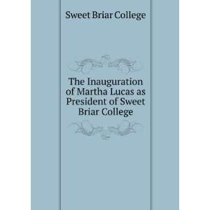  Lucas as President of Sweet Briar College Sweet Briar College Books