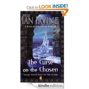 Curse on the Chosen Volume 2 of the Song of the Tears Ian Irvine 