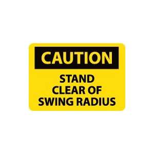  OSHA CAUTION Stand Clear Of Swing Radius Safety Sign 