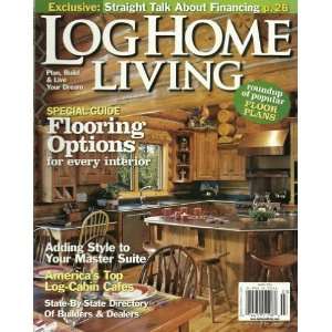 Log Home Living Magazine March 2010 Special Guide Flooring Options 