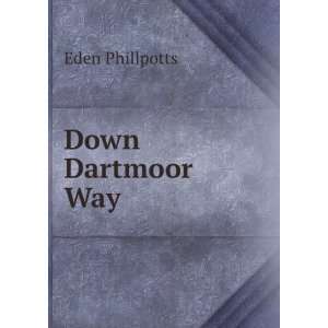  Down Dartmoor Way Eden Phillpotts Books
