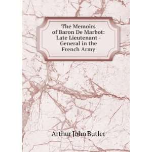  The Memoirs of Baron De Marbot Late Lieutenant   General 