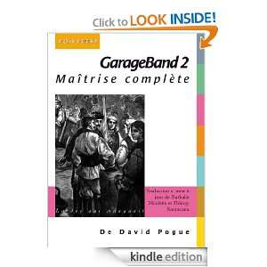 GarageBand 2   Maîtrise complète (French Edition) David Pogue 