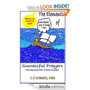 The Elements of Successful Prayers C.V Conner  Kindle 