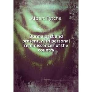   ]  with personal reminiscences of the country Albert. Fytche Books