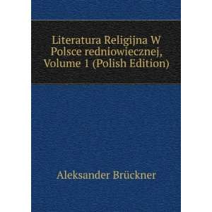   , Volume 1 (Polish Edition) Aleksander BrÃ¼ckner Books