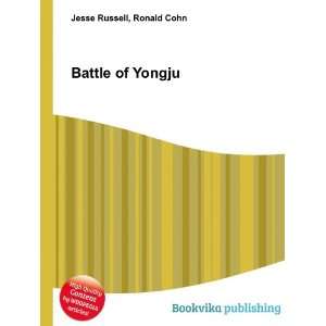  Battle of Yongju Ronald Cohn Jesse Russell Books