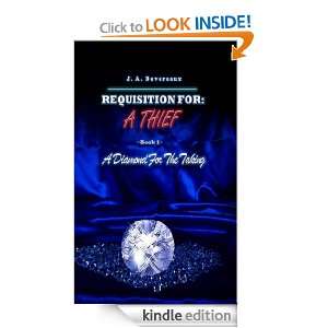 REQUISITION FOR A THIEF Book 1  A Diamond for the Taking J. A 