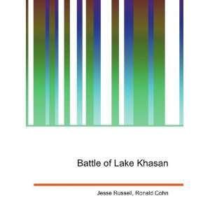  Battle of Lake Khasan Ronald Cohn Jesse Russell Books