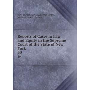   . 30 Oliver Lorenzo Barbour New York (State ). Supreme Court  Books