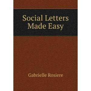  Social Letters Made Easy Gabrielle Rosiere Books
