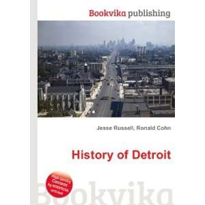  History of Detroit Ronald Cohn Jesse Russell Books